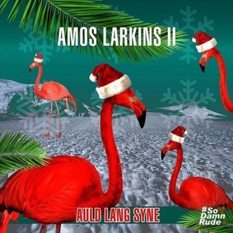 Amos Larkins II: Auld Lang Syne, Maxi-CD