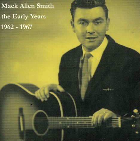 Mack Allen Smith: The Early Years 1962 - 1967, CD