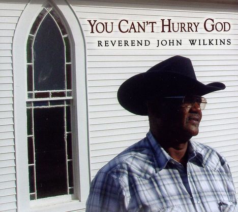 Reverend John Wilkins: You Can't Hurry God, CD