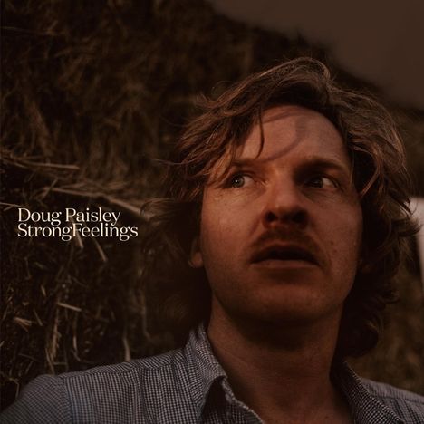 Doug Paisley: Strong Feelings, LP