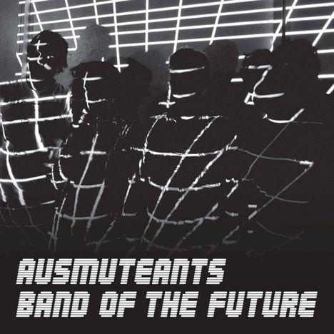 Ausmuteants: Band Of The Future, LP