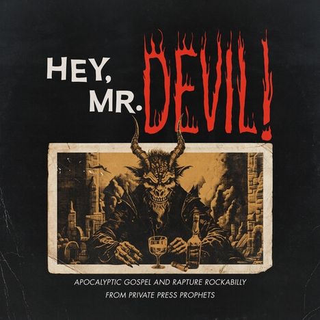 Hey, Mr Devil:  Apocalyptic Gospel &amp; Rapture Rockabilly (remastered) (Limited Edition), LP