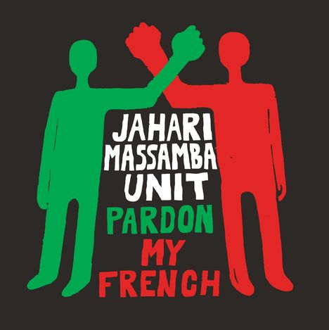 Jahari Massamba Unit: Pardon My French, CD