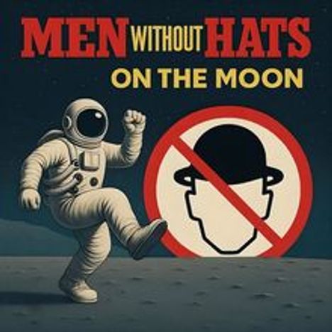 „MEN WITHOUT HATS ON THE MOON“. Illustration: Ein Astronaut auf dem Mond, ein Verbotsschild mit einem Hut.
