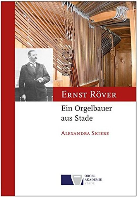 Ernst Röver - Ein Orgelbauer aus Stade, Buch