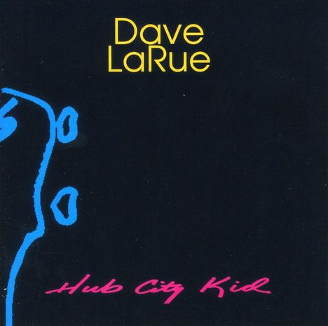 Dave Larue: Hub City Kid, CD