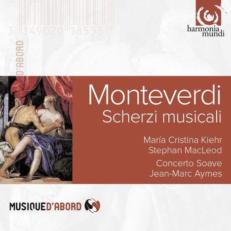 Claudio Monteverdi (1567-1643): Scherzi musicali (1607 &amp; 1632), CD