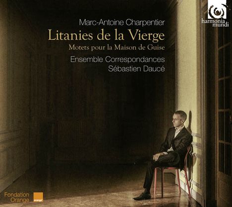 Marc-Antoine Charpentier (1643-1704): Motets pour la Maison de Guise "Litanies de la Vierge", CD