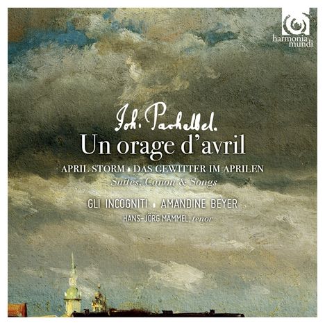 Johann Pachelbel (1653-1706): Un Orage d'Avril - Suiten, Canon, Lieder, CD