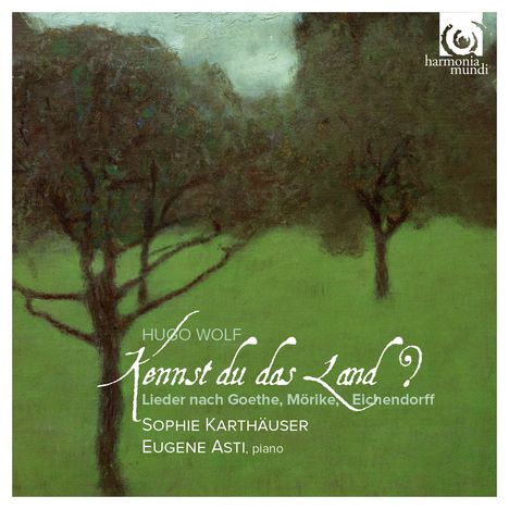 Hugo Wolf (1860-1903): Lieder "Kennst du das Land?", CD