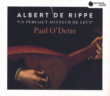 Albert de Rippe (1480-1551): Lautenwerke "Un perfaict sonneur de leut", CD