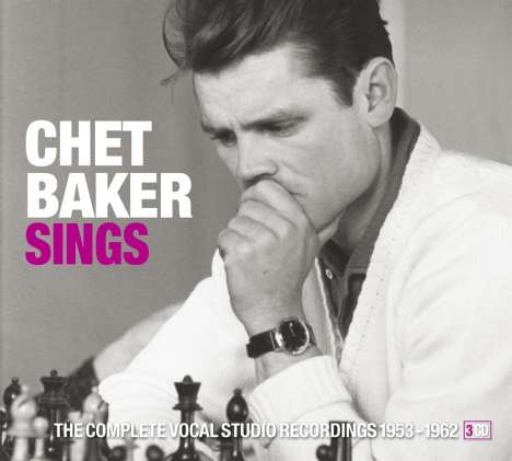 Chet Baker (1929-1988): Chet Baker Sings (The Complete Vocal Studio Recordings) (Anniversary Edition), 3 CDs