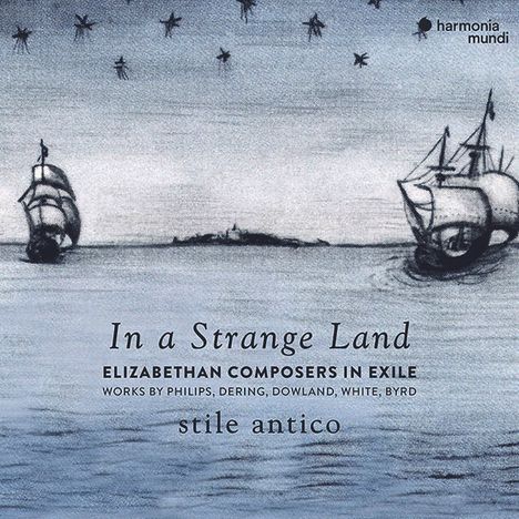 Stile Antico - In a Strange Land (Elizabethan Composers in Exile), CD