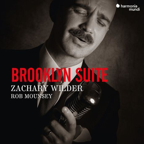 Text: "BROOKLYN SUITE", "ZACHARY WILDER", "ROB MOUNSEY", "harmonia mundi".  
Ein Mann mit Schnurrbart hält ein Mikrofon.