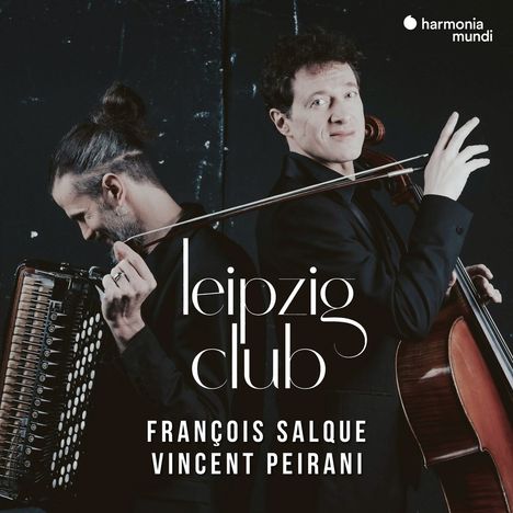 "leipzig club" steht groß in der Mitte. Darunter: "FRANÇOIS SALQUE VINCENT PEIRANI". Links mit Akkordeon, rechts mit Cello.