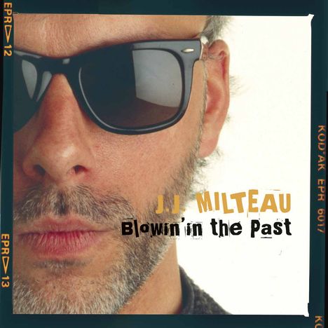 Jean-Jacques Milteau: Blowin''in the past, 2 CDs