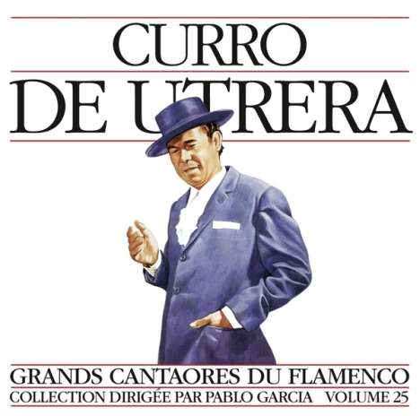 Curro De Utrera: Grands Cantaores Du Flamenco Vol. 25, CD