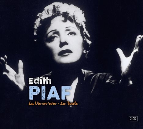 Edith Piaf (1915-1963): La Vie En Rose / La Foule, 2 CDs