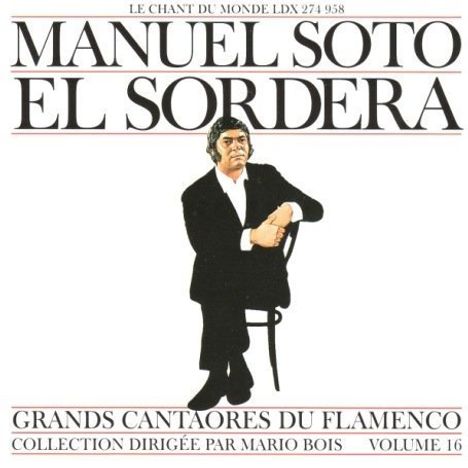 Manuel Soto: Grands Cantaores Du Flamenco, CD