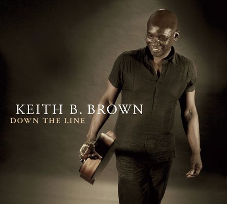 Keith B. Brown: Down The Line, CD