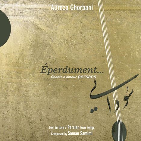 Alireza Ghorbani: Éperdument..., CD