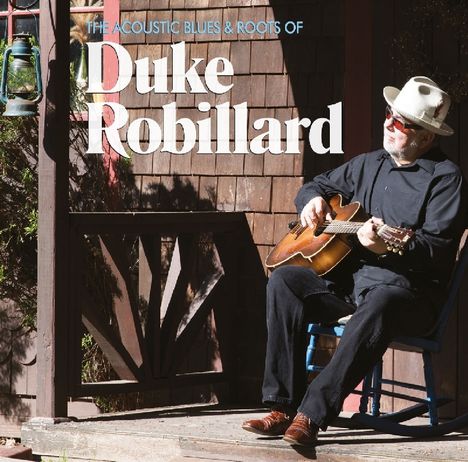 Duke Robillard: The Accoustic Blues &amp; Roots Of Duke Robillard, CD