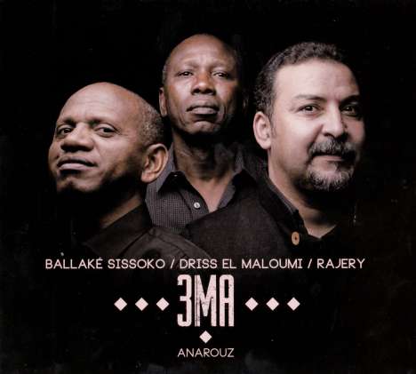 3 MA (Rajery, Ballake Sissoko &amp; El Maloumi): Anarouz, CD