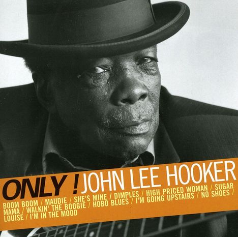 John Lee Hooker: Only! John Lee Hooker, CD