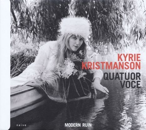 Kyrie Kristmanson &amp; Quatuor Voce - Modern Ruin, CD