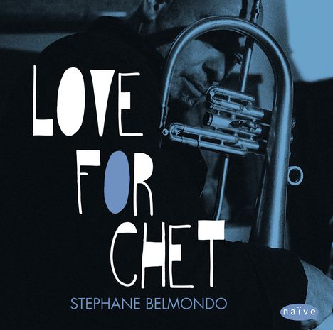 Stephane Belmondo (geb. 1967): Love For Chet, CD