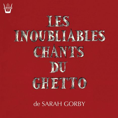 Sarah Gorby: Les Inoubliables Chants.., CD