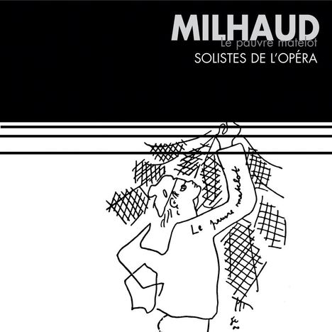 Darius Milhaud (1892-1974): Le Pauvre Matelot (Kurzoper), CD