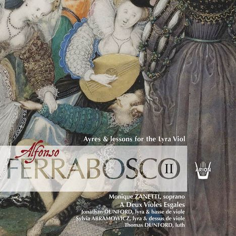 Alfonso Ferrabosco II (1578-1628): Ayres &amp; Lessons for the Lyra Viol, CD