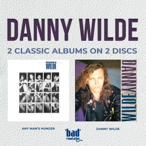 "Danny Wilde: 2 Classic Albums on 2 Discs. 'Any Man's Hunger' und 'Danny Wilde'. Links: Schwarz-Weiß-Fotos, rechts: Porträt."