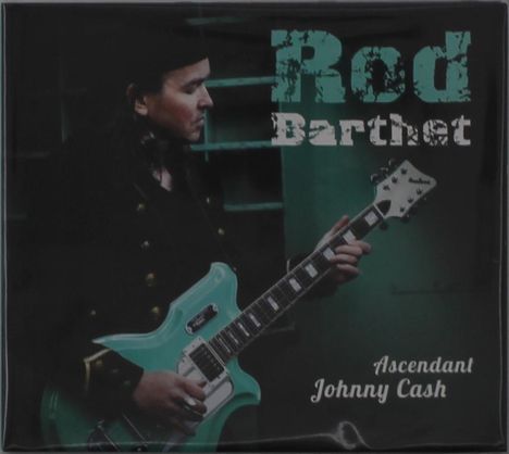 Rod Barthet: Ascendant Johnny Cash, CD