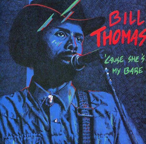 Bill Thomas: ''cause she''s my babe, CD