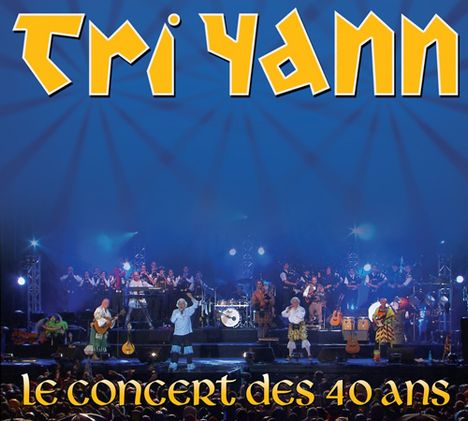 Tri Yann: Le Concert Des 40 Ans, 2 CDs und 1 DVD