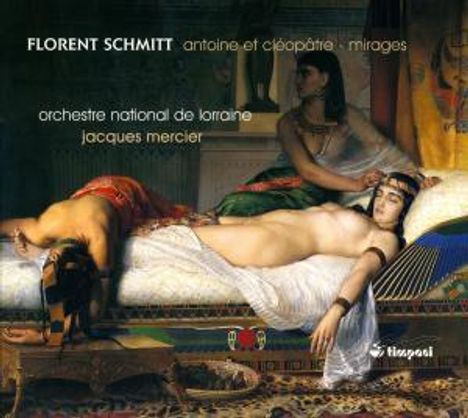 Florent Schmitt (1870-1958): Antoine et Cleopatre op.69, CD