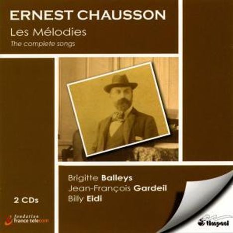 Ernest Chausson (1855-1899): Sämtliche Lieder, 2 CDs
