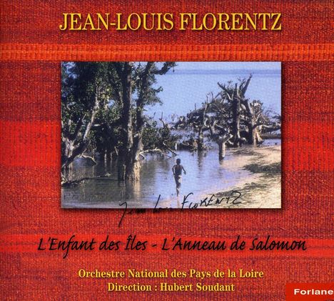 Jean-Louis Florentz (geb. 1947): L'Enfant des iles, CD