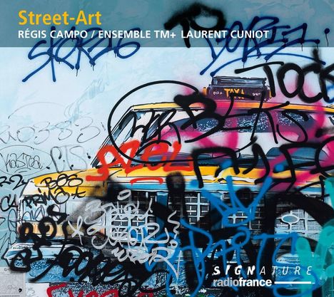 Laurent Cuniot, Ensemble TM &amp; Regis Campo: Street-Art, CD