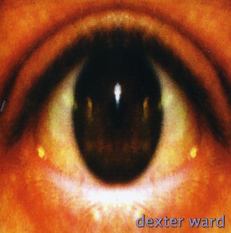 Dexter Ward: Dexter ward, CD