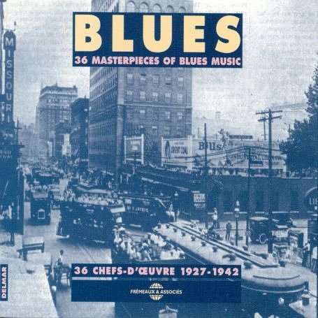 Blues 36 Chefs-D''oeu: 36 masterpieces of blue, 2 CDs