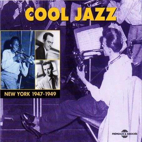 Cool Jazz - New York 1947 - 1949, 2 CDs