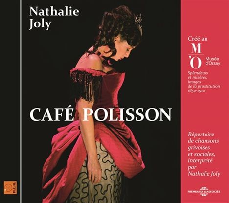 Nathalie Joly: Café Polisson-Créé Au Musée D'Orsay Pour L’Exposition Splendeurs Et Misères, Images De La Prostitution 1850-1910 Répertoire De Chansons Grivoises et Sociales, CD