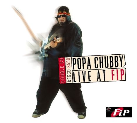 Popa Chubby (Ted Horowitz): Live At FIP, 2 CDs