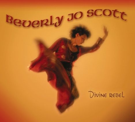 Beverly Jo Scott: Divine Rebel, CD
