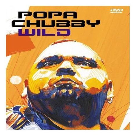 Popa Chubby (Ted Horowitz): Wild - Live 2004, DVD