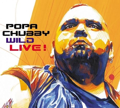 Popa Chubby (Ted Horowitz): Wild - Live 2004 / Limited Edition, CD