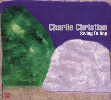 Charlie Christian (1916-1942): Swing To Bop: Jazz Reference, CD